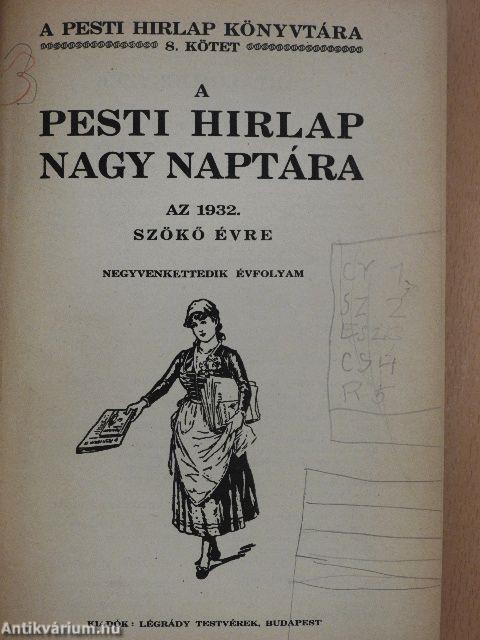 A Pesti Hirlap Nagy Naptára az 1932. szökő évre