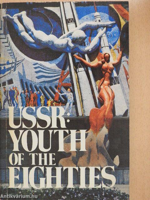 USSR: Youth of the Eighties