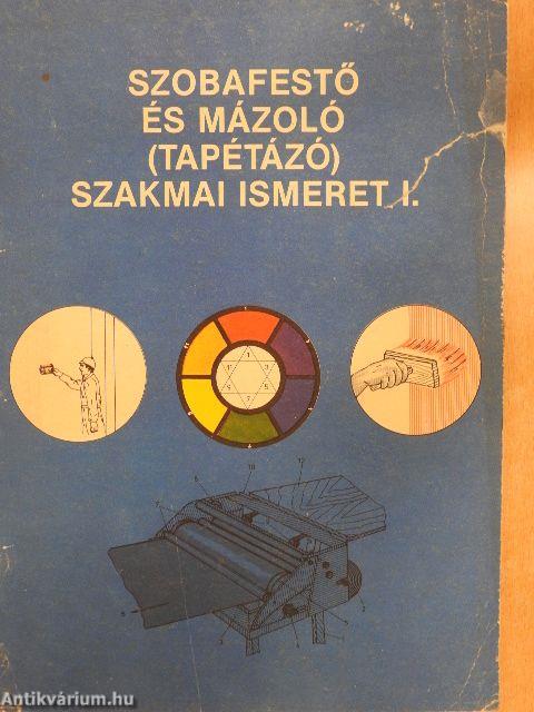 Szobafestő és mázoló (tapétázó) szakmai ismeret I.