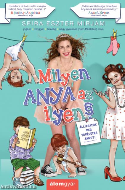 Milyen anya az ilyen? - Állítsátok meg tökéletes anyut!