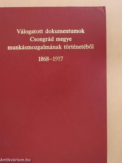 Válogatott dokumentumok Csongrád megye munkásmozgalmának történetéből (dedikált példány)