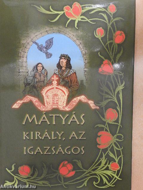 Mátyás király, az igazságos