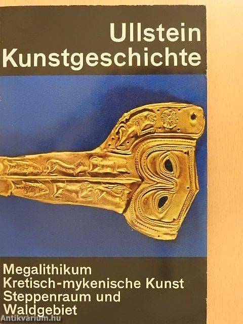 Das europäische Megalithikum/Die kretisch-mykenische Kunst/Eurasische Kunst in Steppenraum und Waldgebiet