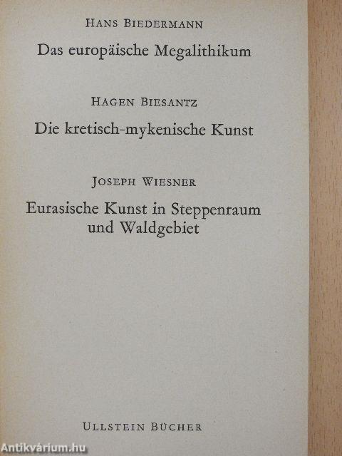 Das europäische Megalithikum/Die kretisch-mykenische Kunst/Eurasische Kunst in Steppenraum und Waldgebiet