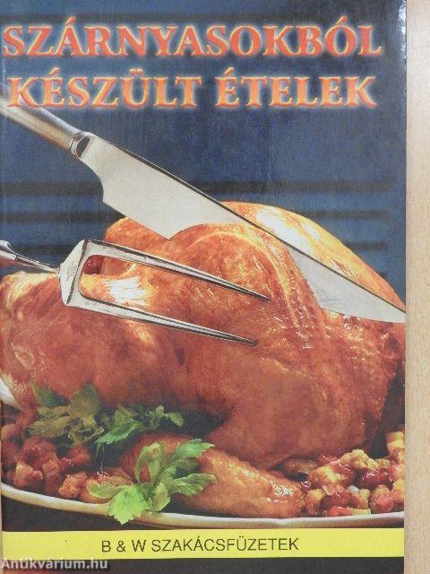 Szárnyasokból készült ételek