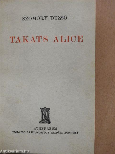 Takáts Alice/Ünnep a dühöngőn és egyéb szerelmek