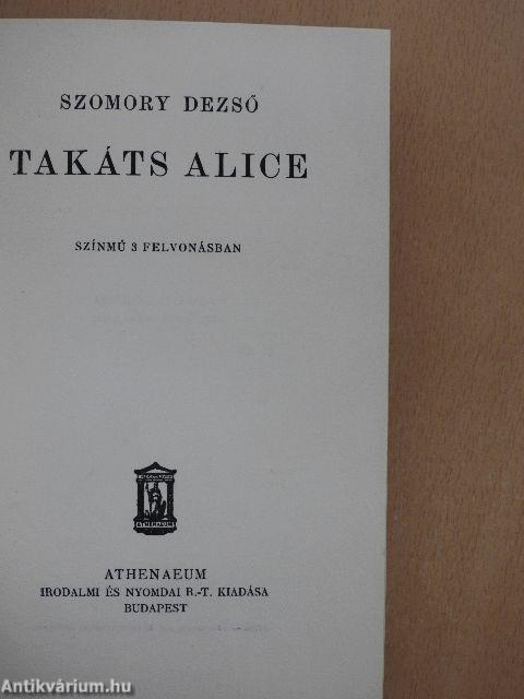 Takáts Alice/Ünnep a dühöngőn és egyéb szerelmek