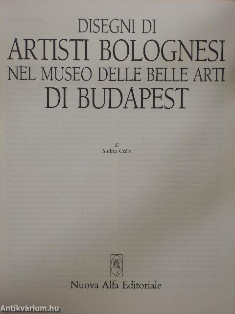 Disegni di Artisti Bolognesi nel Museo delle Belle Arti di Budapest