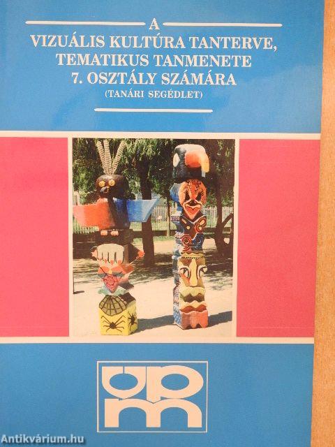 A vizuális kultúra tanterve, tematikus tanmenete 7. osztály számára