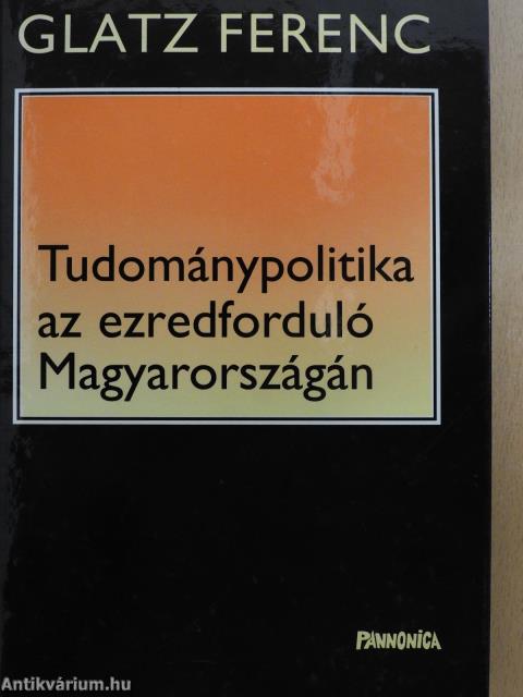 Tudománypolitika az ezredforduló Magyarországán (dedikált példány)