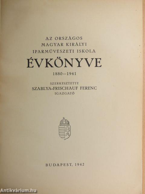 Az Országos Magyar Királyi Iparművészeti Iskola Évkönyve 1880-1941