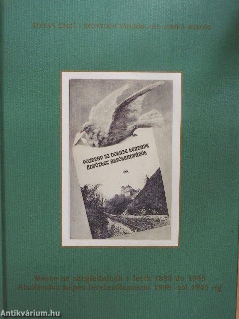 Üdvözlet Alsólendváról - Alsólendva képes levelezőlapokon 1898-tól 1945-ig