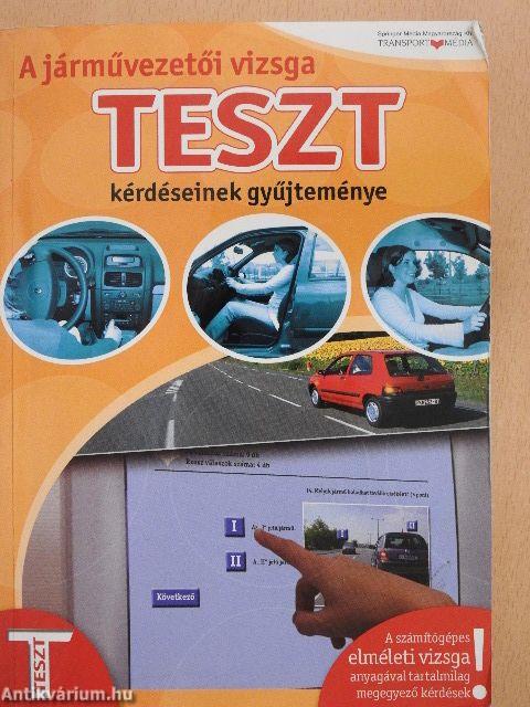 A járművezetői vizsga teszt kérdéseinek gyűjteménye