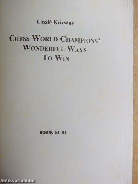 Chess World Champions' wonderful ways to win