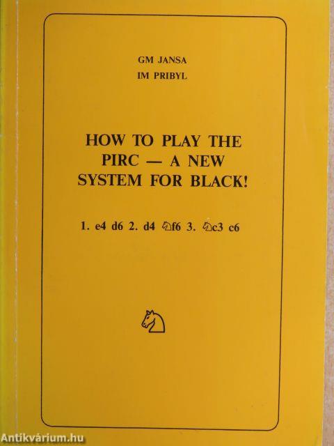 How to play the pirc - a new system for black!