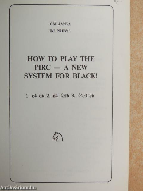 How to play the pirc - a new system for black!