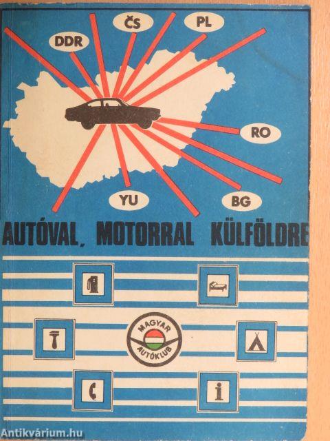 Autóval, motorral külföldre