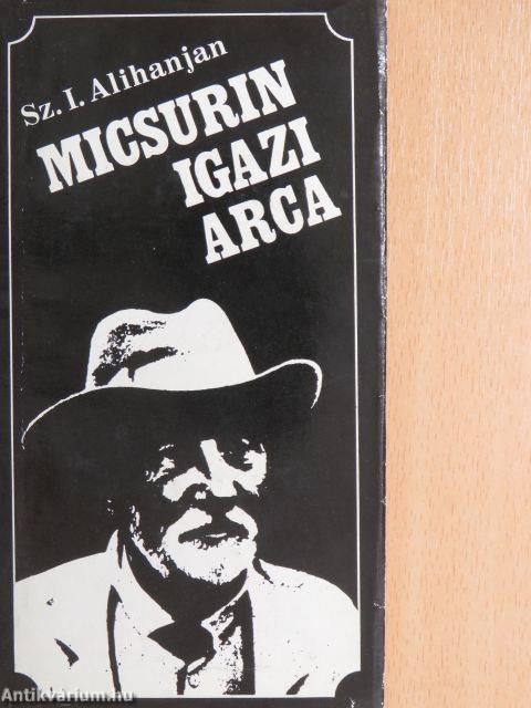 Micsurin igazi arca