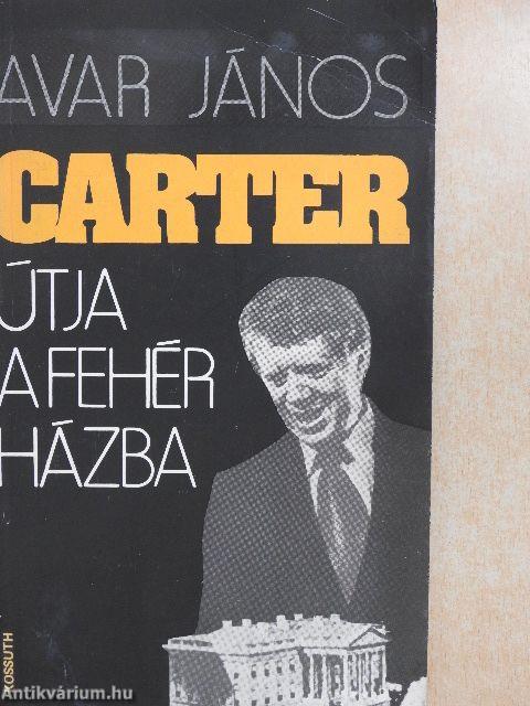 Carter útja a fehér házba