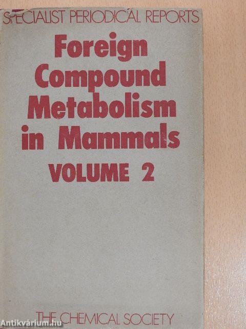 Foreign Compound Metabolism in Mammals 2.