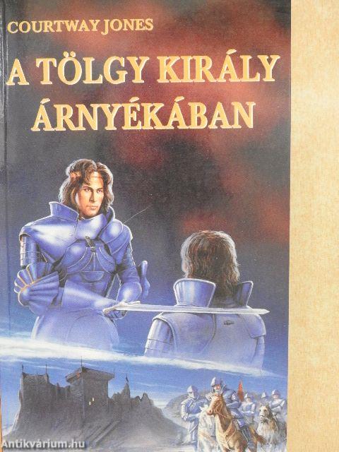 A Tölgy király árnyékában