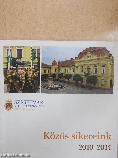 Közös sikereink 2010-2014