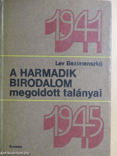 A Harmadik Birodalom megoldott talányai 1941-1945