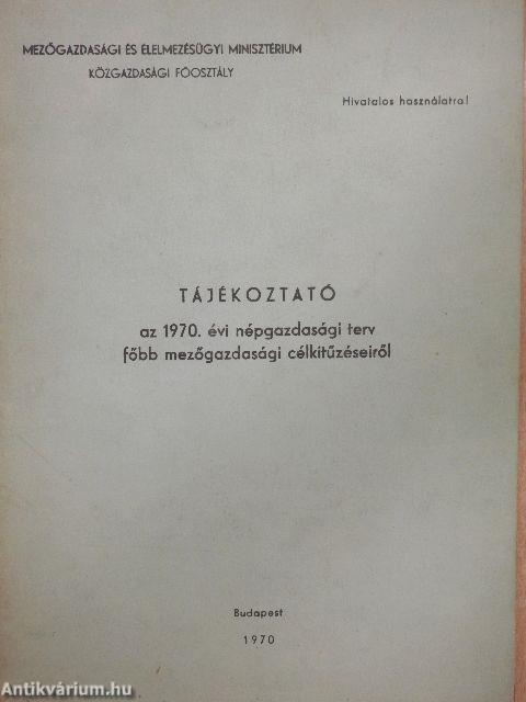 Tájékoztató az 1970. évi népgazdasági terv főbb mezőgazdasági célkitűzéseiről