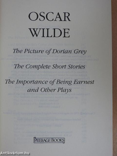 The Picture of Dorian Gray/The Complete Short Stories/The Importance of Being Earnest and Other Plays