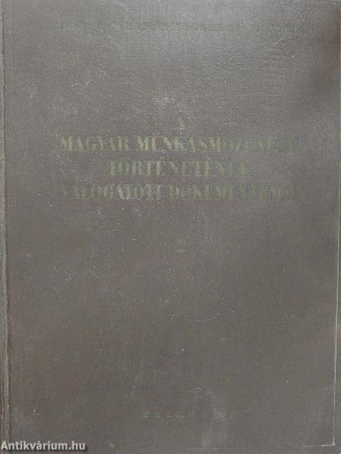 A magyar munkásmozgalom történetének válogatott dokumentumai II.