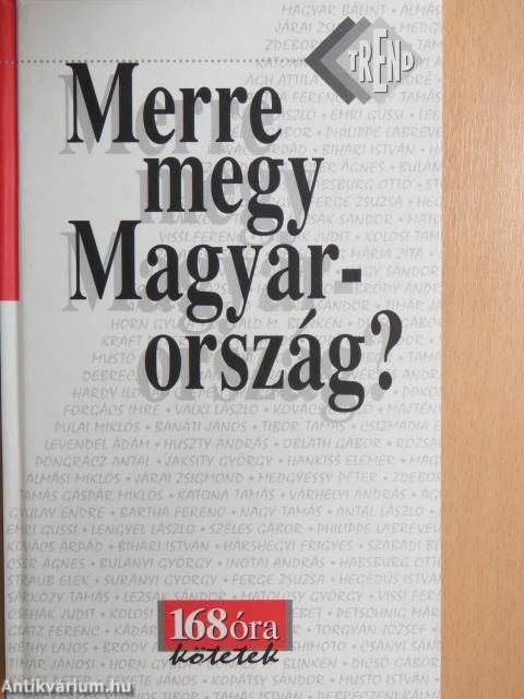 Merre megy Magyarország?