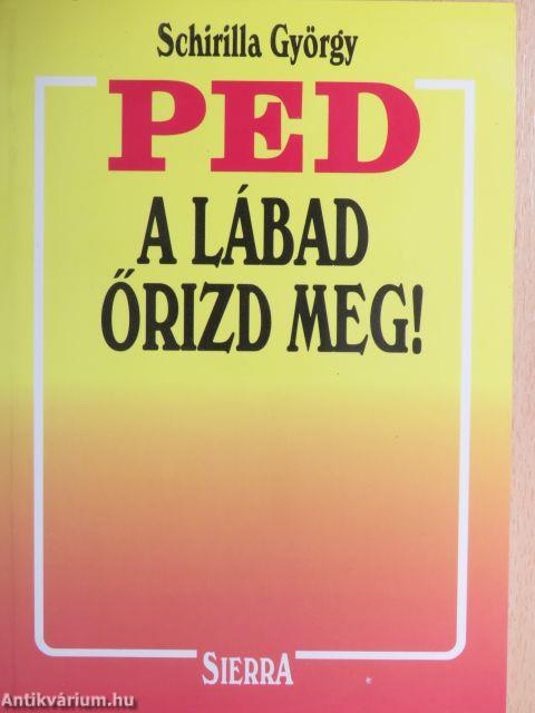 PED, a lábad őrizd meg!