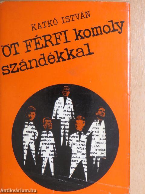 Öt férfi komoly szándékkal