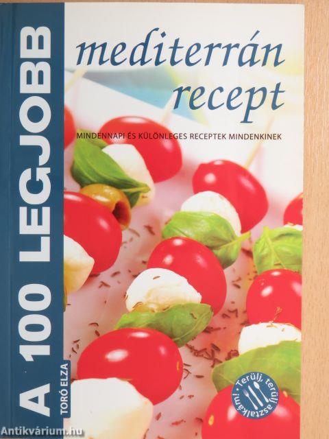 A 100 legjobb mediterrán recept