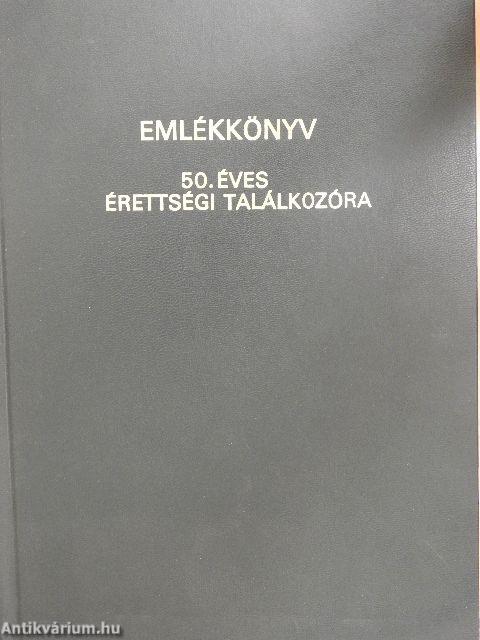 Emlékkönyv 50. éves érettségi találkozóra