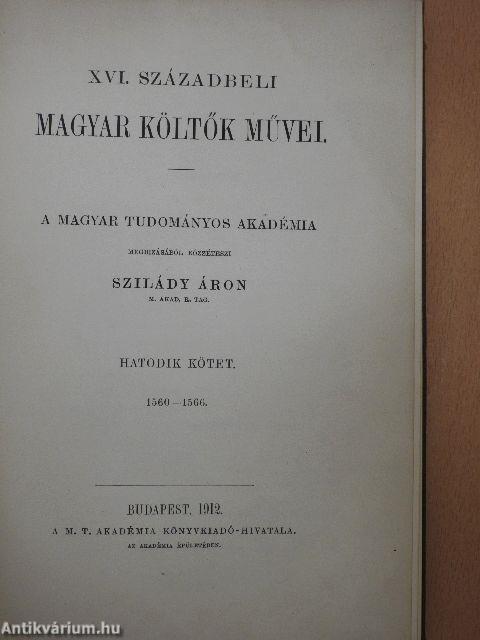 XVI. századbeli magyar költők művei VI.