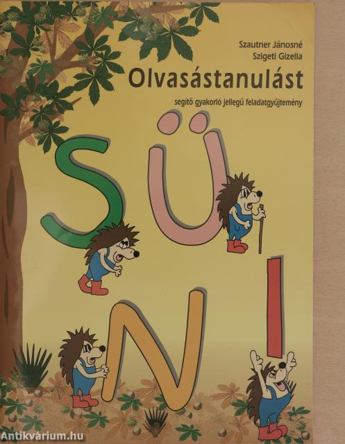 SÜNI olvasástanulást segítő, gyakorló jellegű feladatgyűjtemény 1. osztályosok számára