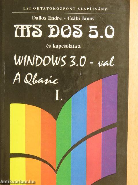 MS DOS 5.0 és kapcsolata a Windows 3.0-val/A Qbasic I-II.