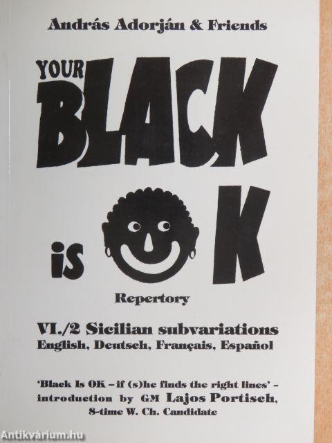 Your Black Is OK Repertory VI./2