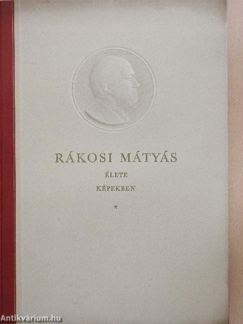 Rákosi Mátyás élete képekben