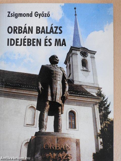Orbán Balázs idejében és ma