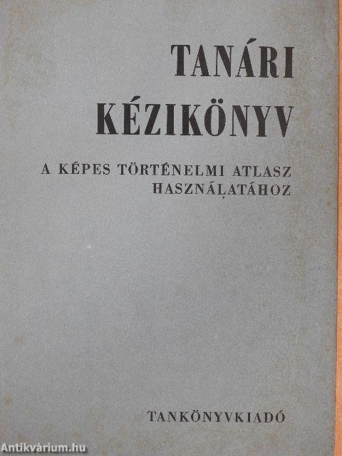 Tanári kézikönyv a Képes történelmi atlasz használatához