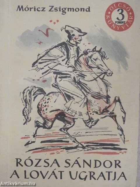 Rózsa Sándor a lovát ugratja I-II.