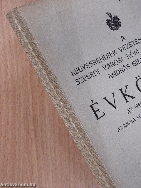 A kegyesrendiek vezetése alatt álló szegedi városi róm. kat. Dugonics András Gimnázium Évkönyve az 1941/42. iskolai évről