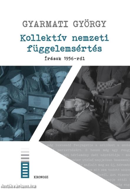 Kollektív nemzeti függelemsértés. Írások 1956-ról