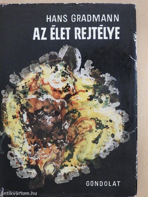 Az élet rejtélye a kutatás fényében