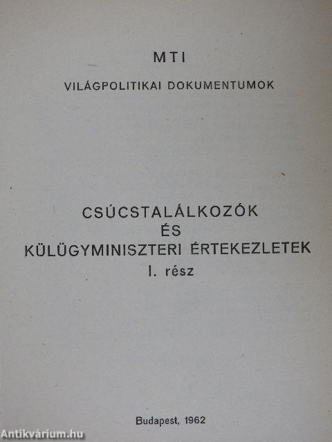 Csúcstalálkozók és külügyminiszteri értekezletek I.