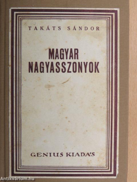 Magyar nagyasszonyok I-II.