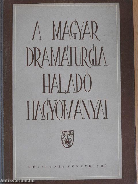 A magyar dramaturgia haladó hagyományai