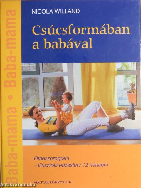 Csúcsformában a babával